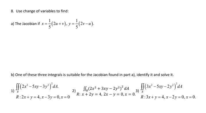 Solved 8. Use change of variables to find: a) ) The Jacobian | Chegg.com