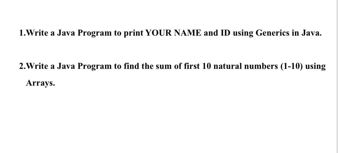 Solved 1. Write a Java Program to print YOUR NAME and ID | Chegg.com
