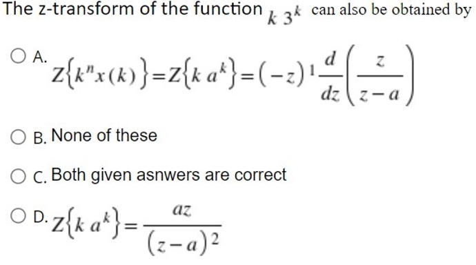 Solved The z-transform of the function k 3k can also be | Chegg.com