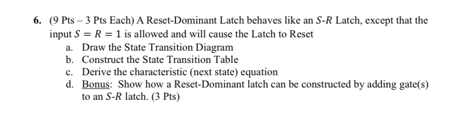 (9 Pts - 3 Pts Each) A Reset-Dominant Latch behaves | Chegg.com