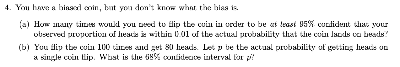 solved-4-you-have-a-biased-coin-but-you-don-t-know-what-chegg