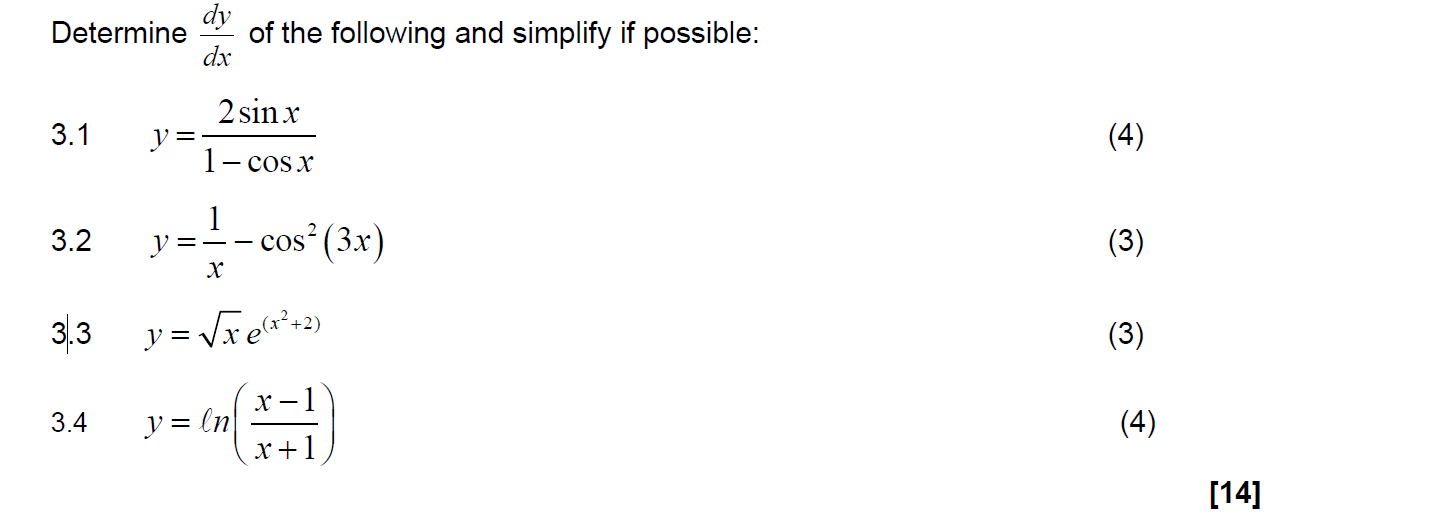 Determine \( \frac{d y}{d x} \) of the following and simplify if possible: 3.1 \( y=\frac{2 \sin x}{1-\cos x} \) 3.2 \( y=\fr