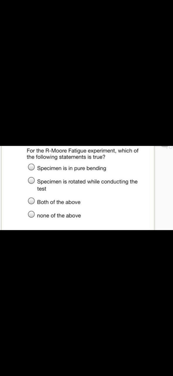 Solved For the R-Moore Fatigue experiment, which of the | Chegg.com