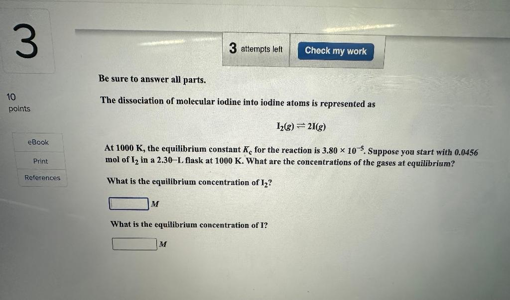 Solved Be Sure To Answer All Parts. The Dissociation Of | Chegg.com