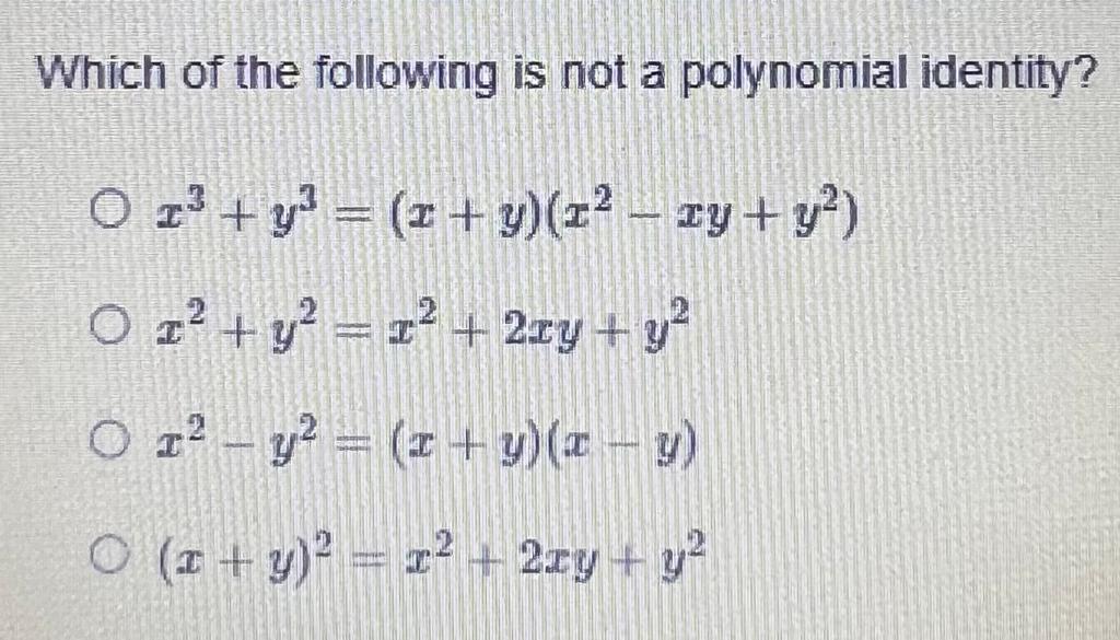 Solved Which of the following is not a polynomial identity? | Chegg.com