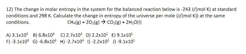 Solved 12) The change in molar entropy in the system for the | Chegg.com