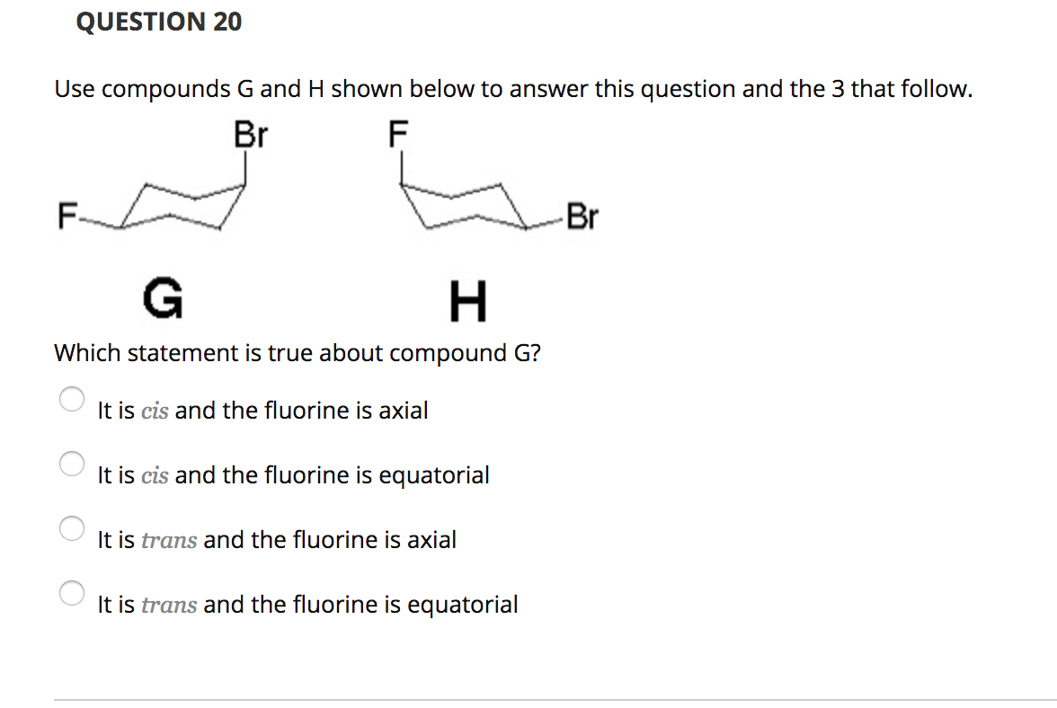 Solved QUESTION 20 Use compounds G and H shown below to | Chegg.com
