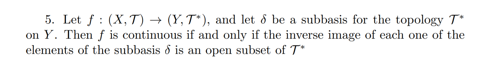 Solved 5. Let f : (X,T) + (Y,T*), and let & be a subbasis | Chegg.com