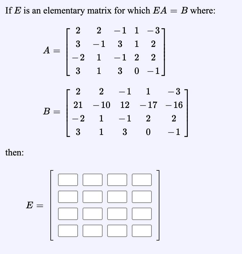 Solved If E is an elementary matrix for which EA B where: 8 | Chegg.com