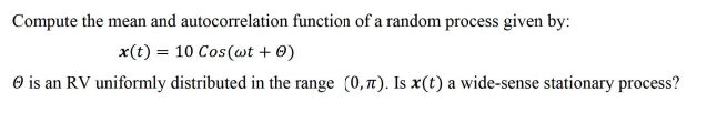 Solved Compute the mean and autocorrelation function of a | Chegg.com