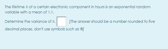Solved The lifetime X of a certain electronic component in | Chegg.com