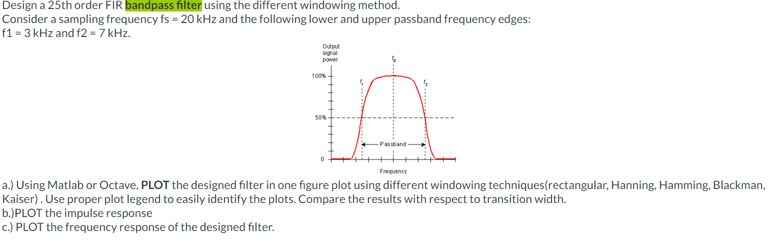 Solved Design A 25th Order FIR Bandpass Filter Using The | Chegg.com