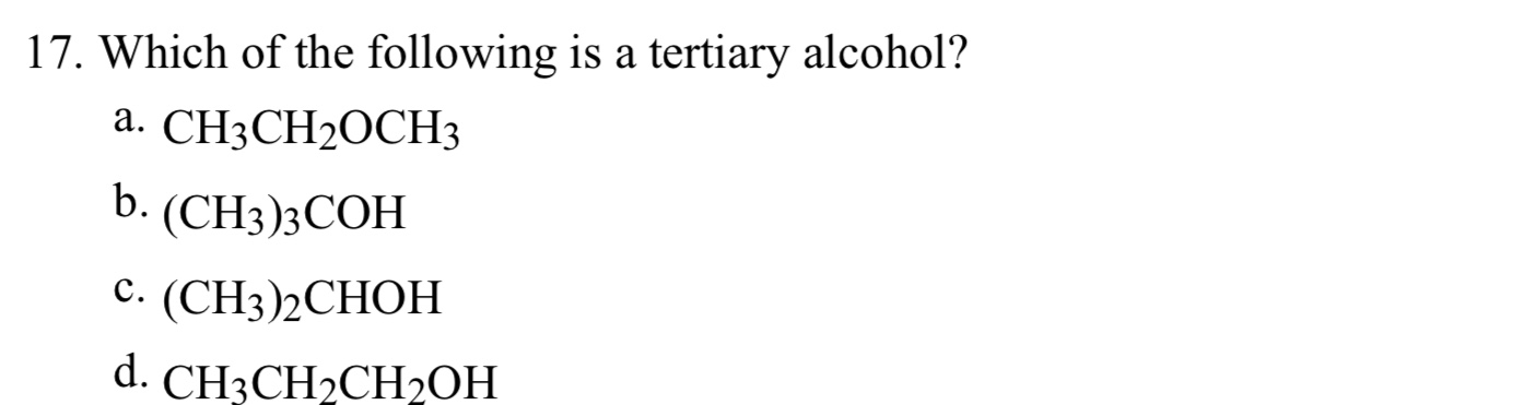 Solved 17. Which Of The Following Is A Tertiary Alcohol? A. | Chegg.com Solved 17. Which Of The Following Is A Tertiary Alcohol? A. | Chegg.com