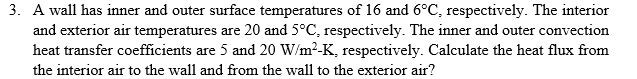 Solved 3. A wall has inner and outer surface temperatures of | Chegg.com