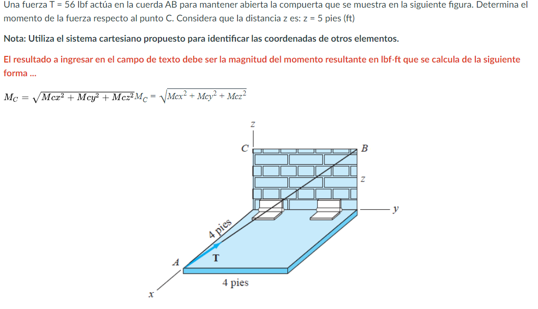 Una fuerza \( T \) = \( 56 \mathrm{lbf} \) actúa en la cuerda \( \mathrm{AB} \) para mantener abierta la compuerta que se mue