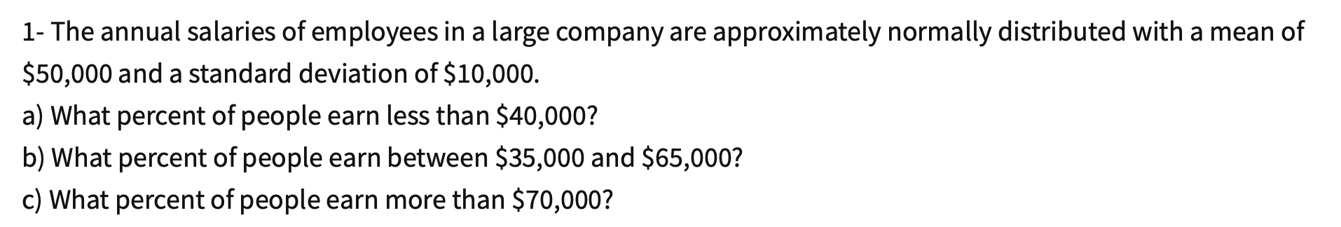 Solved 1- The Annual Salaries Of Employees In A Large | Chegg.com