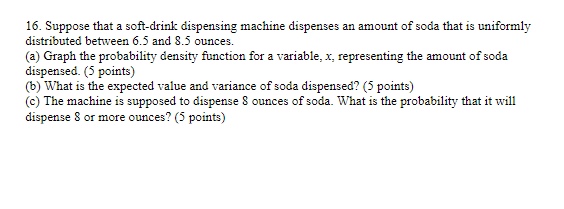 Solved 16. Suppose That A Soft-drink Dispensing Machine 