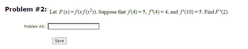Solved Problem \# 2: Let F(x)=f(xf(x2)). Suppose that | Chegg.com