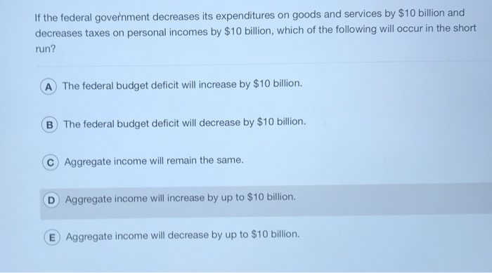 Solved If the federal government decreases its expenditures | Chegg.com
