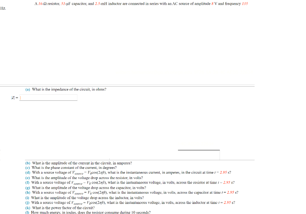 Solved A 16-2 resistor, 51-uF capacitor, and 2.5-mH inductor | Chegg.com