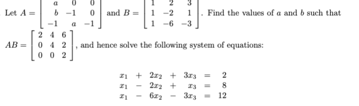 Solved Let A=⎣⎡ab−10−1a00−1⎦⎤ and B=⎣⎡1112−2−631−3⎦⎤. Find | Chegg.com