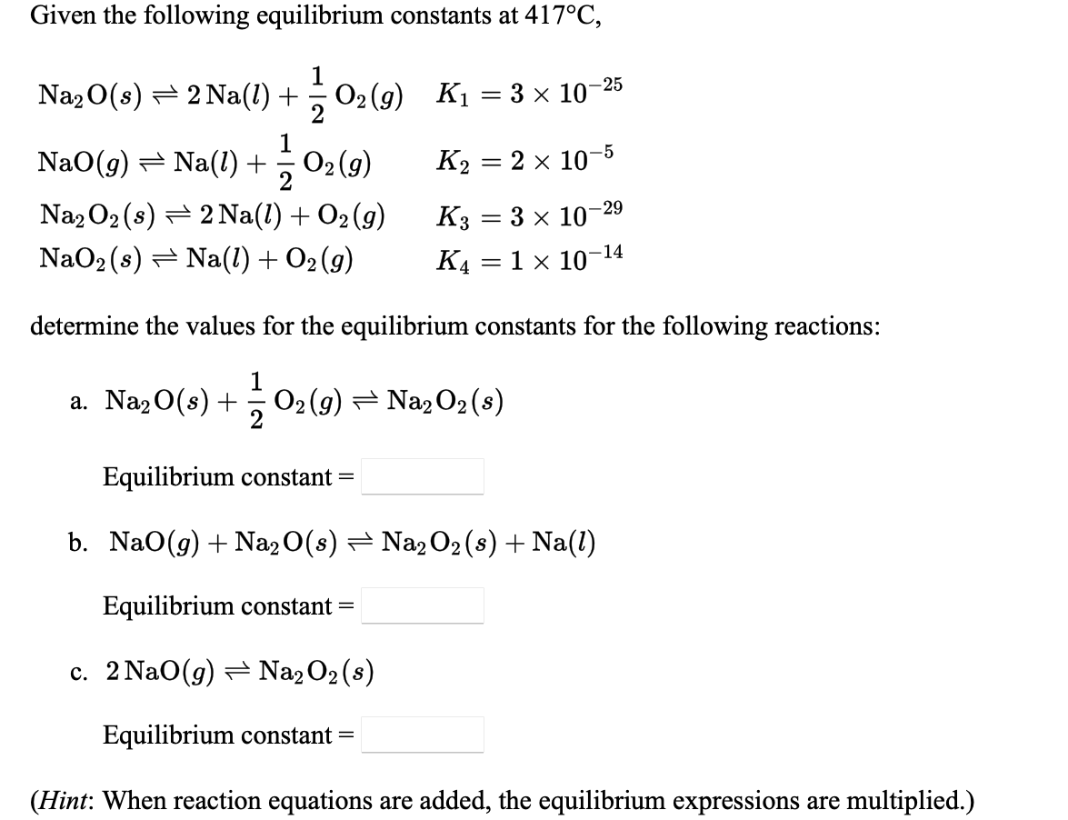 Solved Given The Following Equilibrium Constants At 417 C Chegg Com