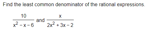 Solved Find the least common denominator of the rational | Chegg.com