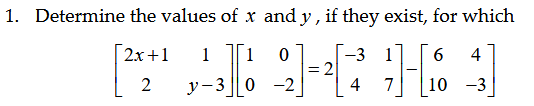 Solved 1. Determine the values of x and y, if they exist, | Chegg.com