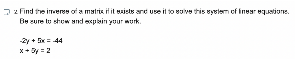 Solved 2. Find the inverse of a matrix if it exists and use | Chegg.com