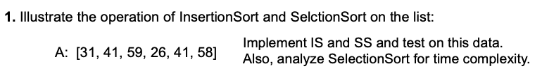 Solved 1. Illustrate the operation of Insertion Sort and | Chegg.com