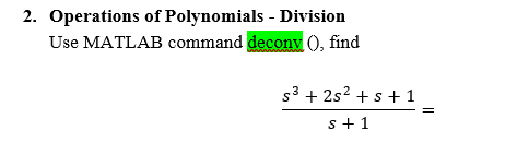 Solved 2. Operations of Polynomials - Division Use MATLAB | Chegg.com