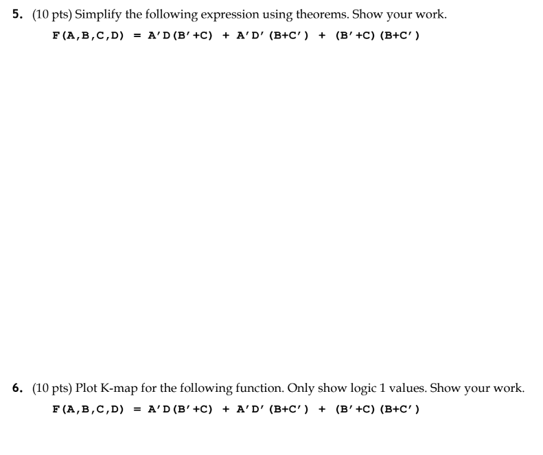 Solved F(A,B,C,D)=A′D(B′+C)+A′D′(B+C′)+(B′+C)(B+C′) Pts) | Chegg.com