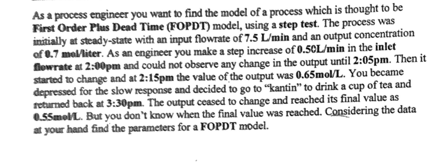 Solved As a process engineer you want to find the model of a | Chegg.com