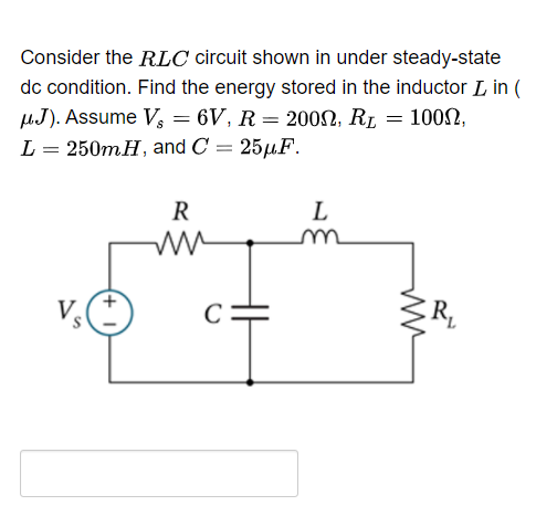 Solved Consider The R L C Circuit Shown In Under Steady S Chegg Com