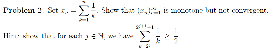 Solved Problem 2. Set xn=∑k=1nk1. Show that (xn)n=1∞ is | Chegg.com