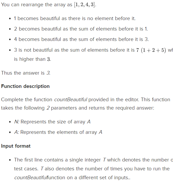 You can rearrange the array as \( [1,2,4,3] \).
- 1 becomes beautiful as there is no element before it.
- 2 becomes beautiful