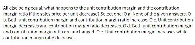 Solved All else being equal, what happens to the unit | Chegg.com