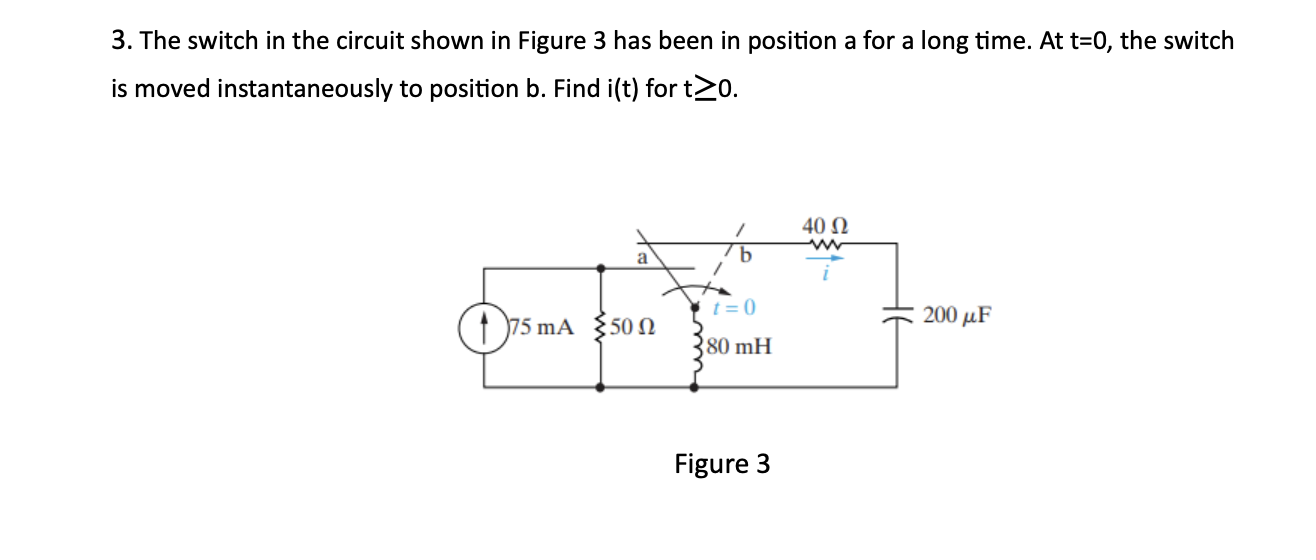 Solved 3. The switch in the circuit shown in Figure 3 has | Chegg.com