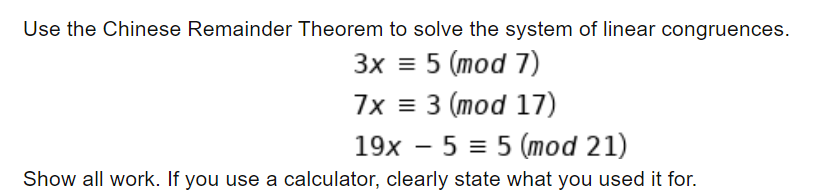 Solved Use the Chinese Remainder Theorem to solve the system | Chegg.com