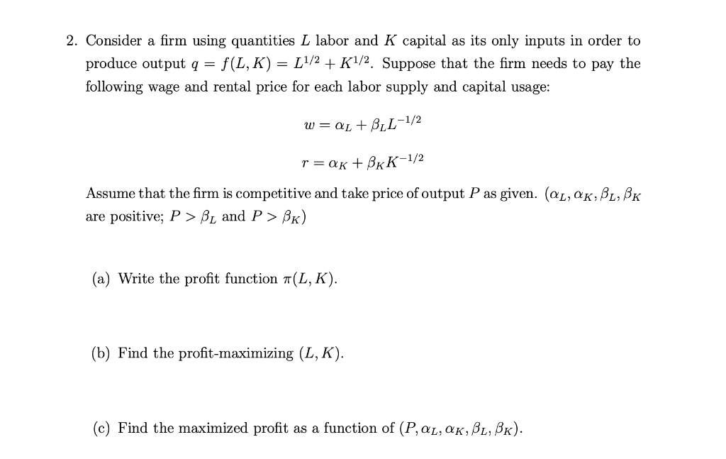 Solved 2. Consider a firm using quantities L labor and K | Chegg.com