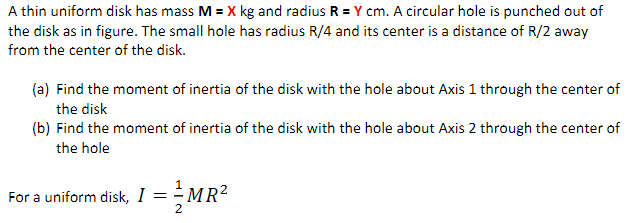 Solved A thin uniform disk has mass M = X kg and radius R = | Chegg.com