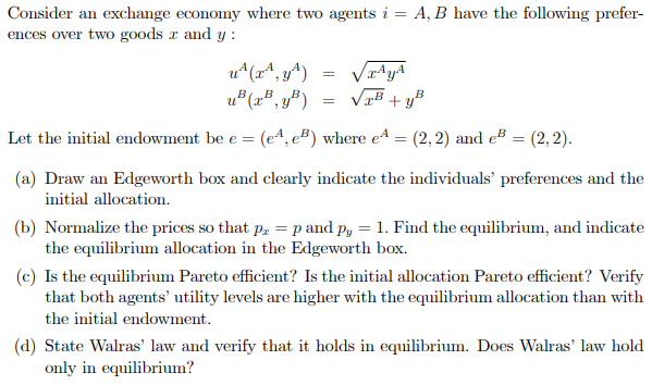 Solved Consider An Exchange Economy Where Two Agents I = A, | Chegg.com