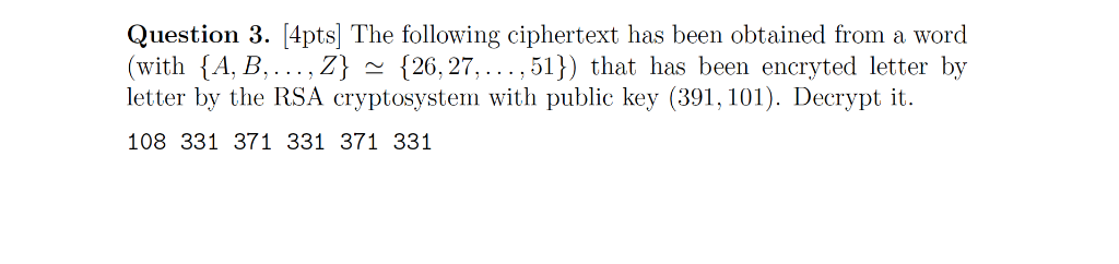 Solved Question 3. [4pts] The Following Ciphertext Has Been | Chegg.com