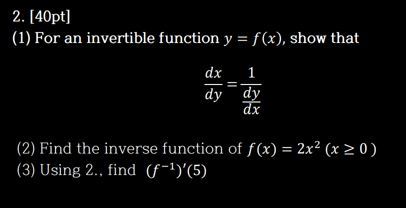 Solved 2. [40pt] (1) For an invertible function y = f(x), | Chegg.com