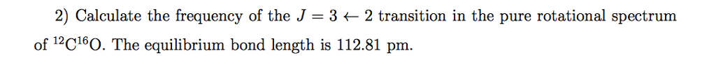 Solved 2) Calculate the frequency of the J 32 transition in | Chegg.com