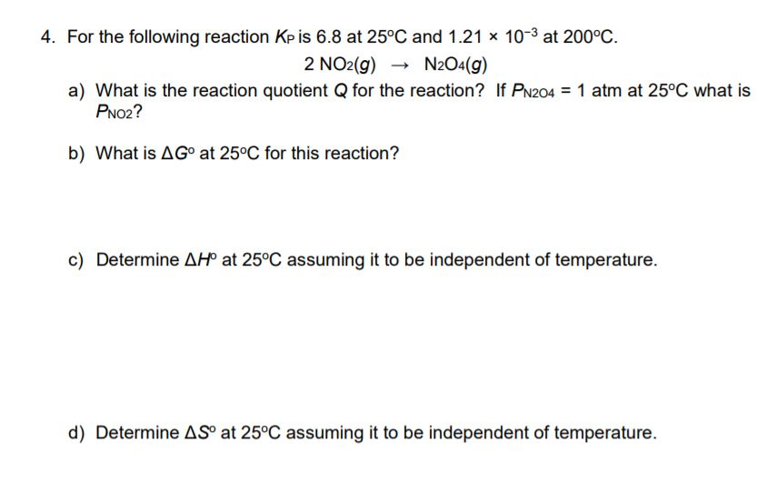 Solved 4 For The Following Reaction Kp Is 6 8 At 25 C And Chegg Com