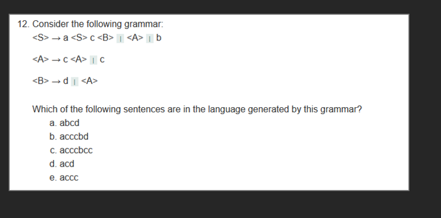 Solved 12. Consider The Following Grammar: | Chegg.com