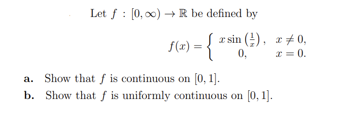 Solved Let f : (0,0) +R be defined by ) f(x) = { x sin (1), | Chegg.com