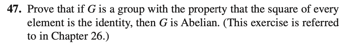 Solved 47. Prove that if G is a group with the property that | Chegg.com