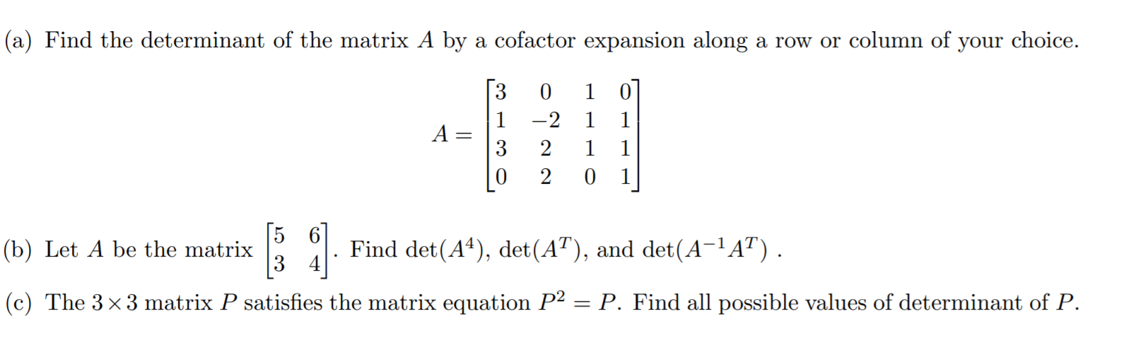 Solved (a) Find the determinant of the matrix A by a | Chegg.com